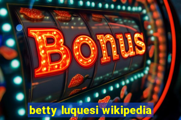 betty luquesi wikipedia